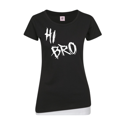 Hi Bro Bye Bro - Girlshirt
